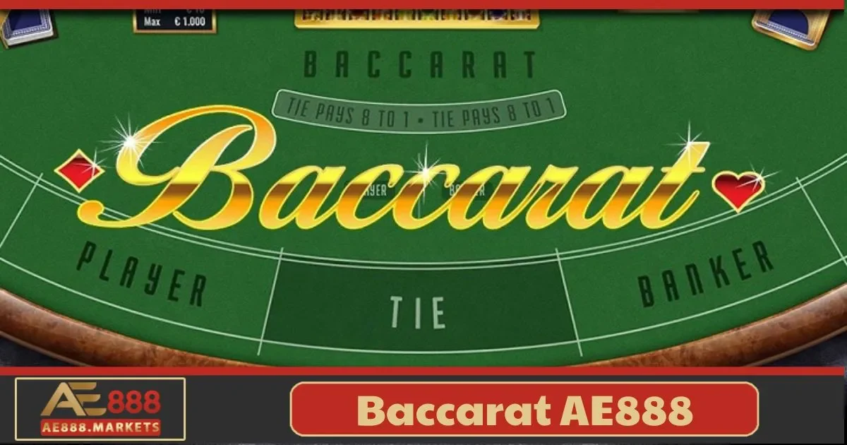 Baccarat AE888 – Tựa Game Đẳng Cấp Với Tỷ Lệ Thắng Cực 1 Baccarat AE888 – Tựa Game Đẳng Cấp Với Tỷ Lệ Thắng Cực