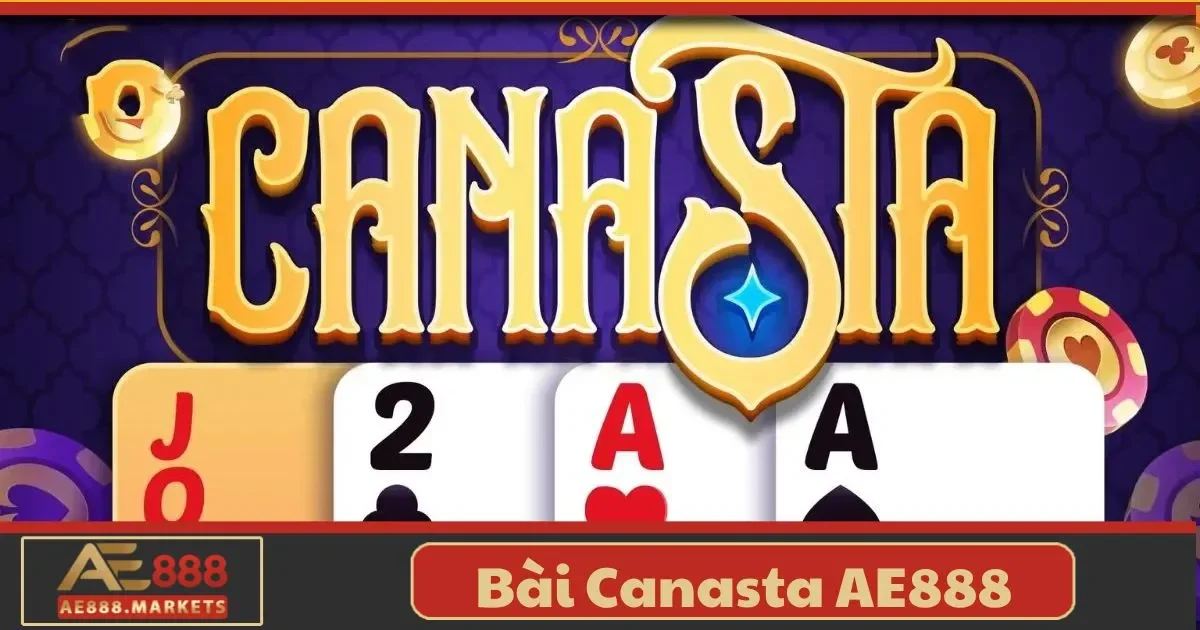 Bài Canasta AE888 – Tựa Game Thẻ Bài Đầy Sáng Tạo 2 Bài Canasta AE888 Là Gì? Hướng Dẫn Luật Chơi Chi Tiết