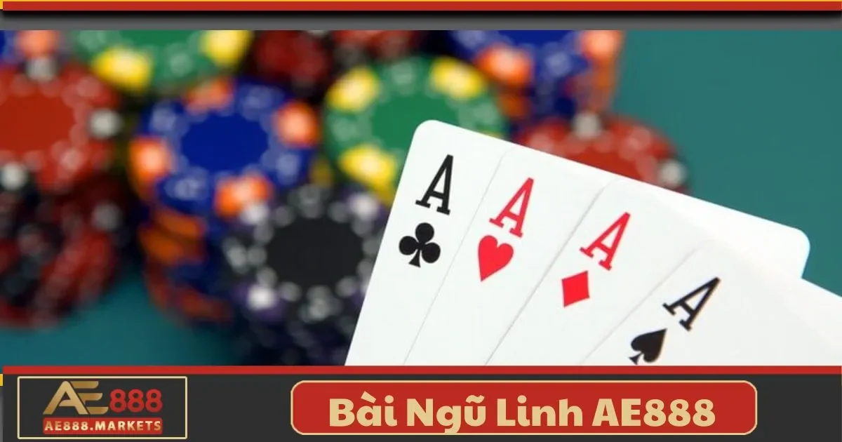 Bài Ngũ Linh AE888 – Thử Thách Tư Duy Với Tựa Game Hay 2 Bài Ngũ Linh AE888 Là Gì? Tìm Hiểu Cách Chơi Hiệu Quả