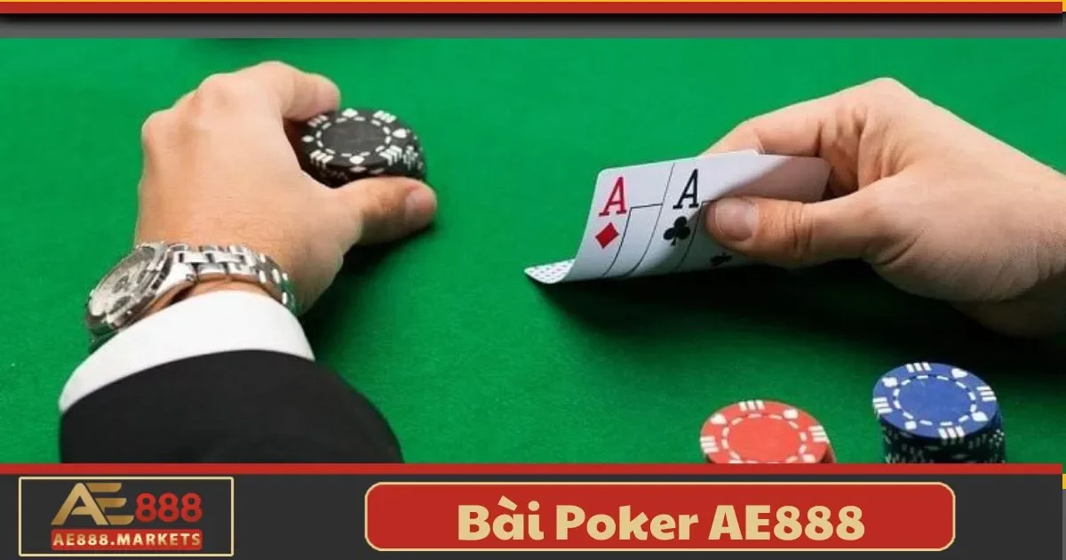 Bài Poker AE888 – Tựa Game Quốc Tế Thích Trí Tuệ 2 Bài Poker AE888 Là Gì? Luật Chơi Cơ Bản Bạn Cần Biết