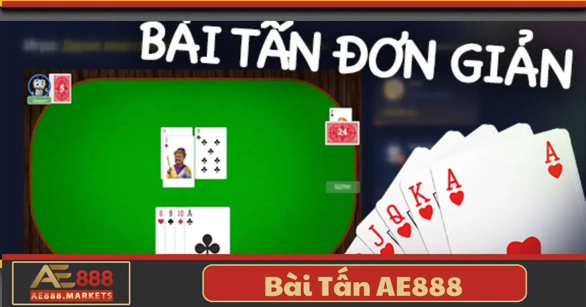 Bài Tấn AE888 – Tựa Game Chiến Thuật Hay 1 Bài Tấn AE888 – Tựa Game Chiến Thuật Hay