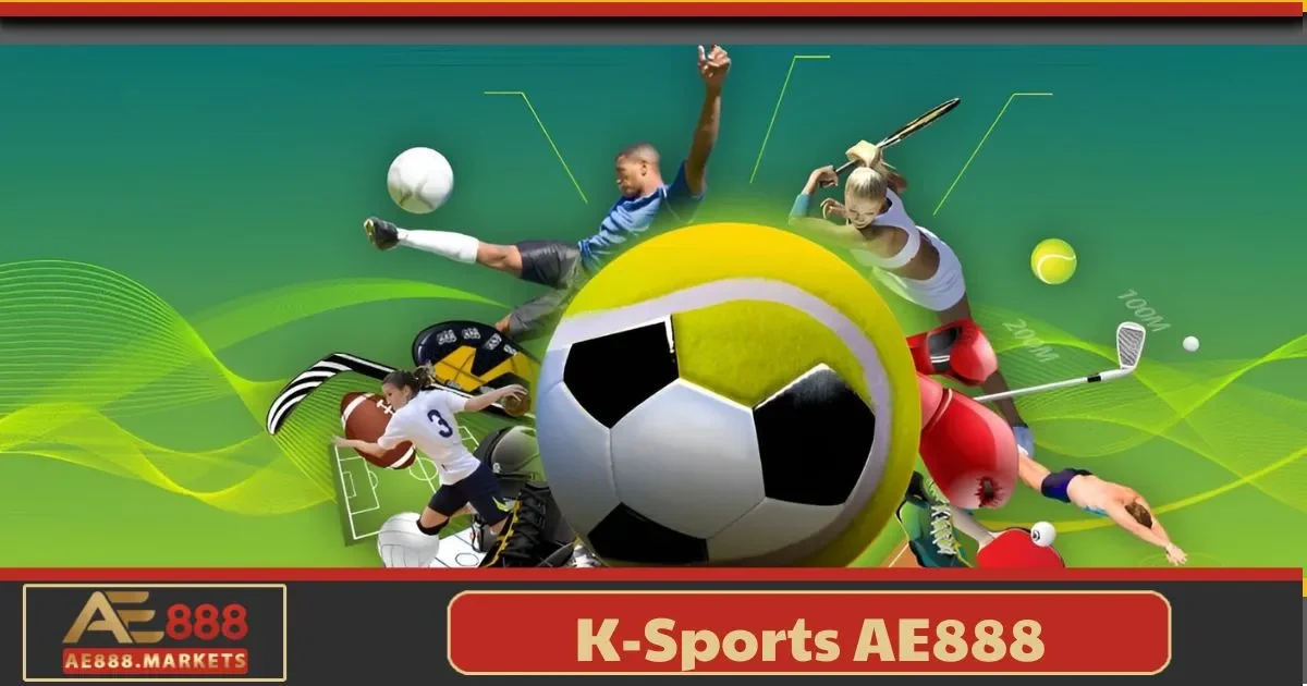K-Sports AE888 – Khám Phá Cá Cược Thể Thao Đỉnh Cao 2 K - Sports AE888 Là Gì? Những Điều Người Mới Cần Biết