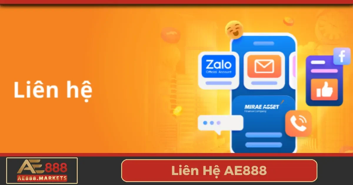 Liên Hệ AE888 - Đội Ngũ Hỗ Trợ Chuyên Nghiệp Sẵn Sàng 24/7 1 Các kênh liên hệ chính thức của AE888 mà bạn cần biết