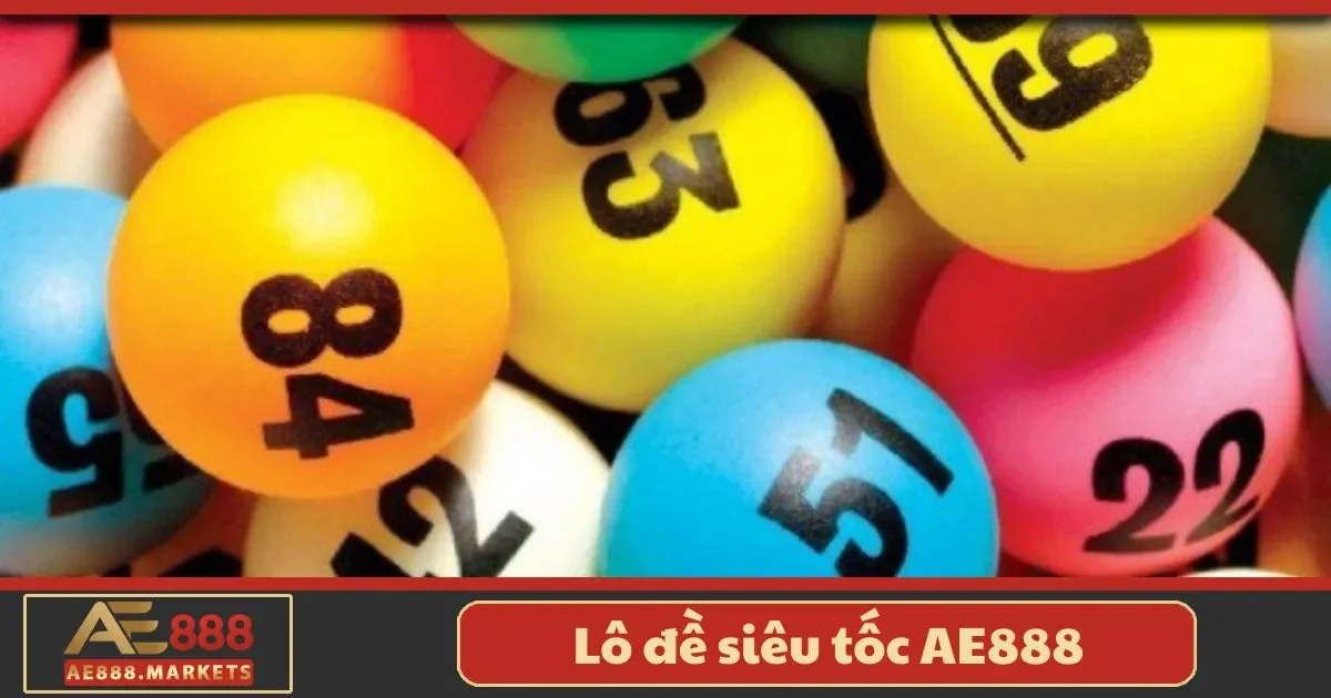Lô Đề Siêu Tốc AE888: Mẹo Chơi Giúp Tăng Cơ Hội Trúng Lớn 2 Lô đề siêu tốc AE888 là gì? Điểm nổi bật của hình thức chơi này