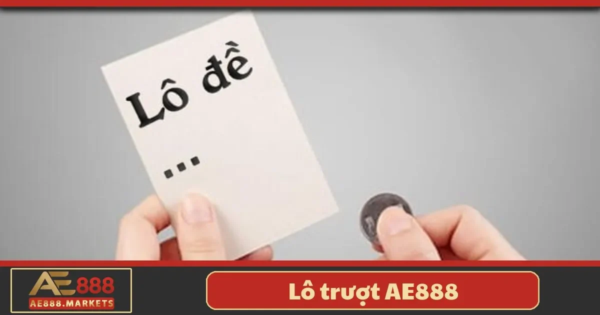 Lô Trượt AE888 – Cách Soi Cầu Và Chiến Lược Đặt Cược 2 Lô trượt AE888 là gì? Tổng quan về hình thức chơi này