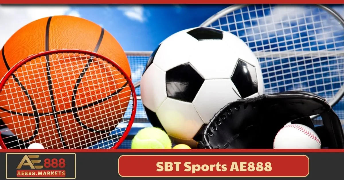 SBT Sports AE888: Hướng Dẫn Cá Cược Thể Thao Luôn Thắng 7 SBT Sports AE888: Hướng Dẫn Cá Cược Thể Thao Luôn Thắng