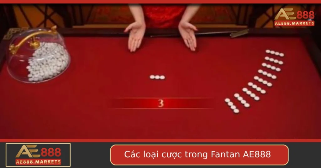 Tìm Hiểu Các Loại Cược Trong Fantan Phổ Biến Tại AE888 10 Tìm Hiểu Các Loại Cược Trong Fantan Phổ Biến Tại AE888