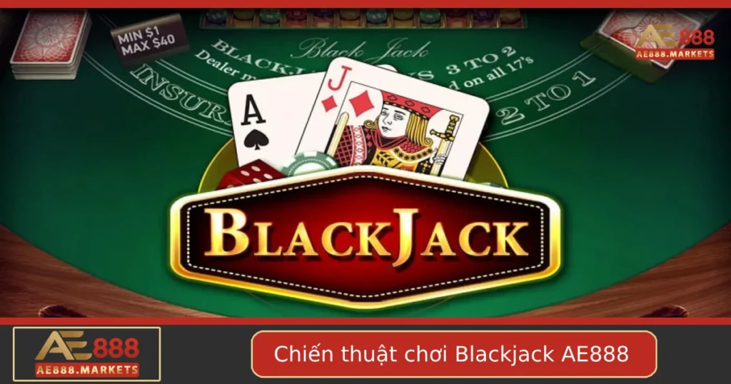 Chiến Thuật Chơi Blackjack Tại AE888 – Chơi Như Dân Chuyên 6 Chiến Thuật Chơi Blackjack Tại AE888 – Chơi Như Dân Chuyên